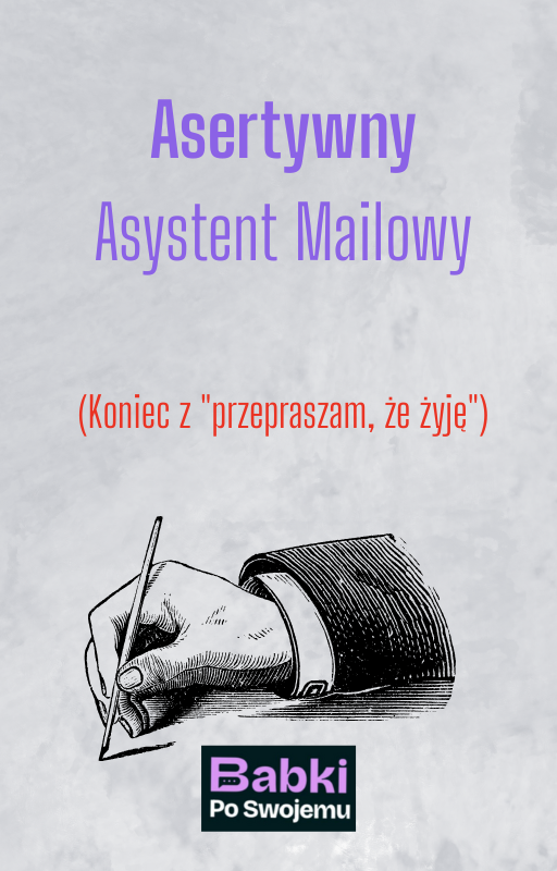 Asertywny Asystent Mailowy - Koniec z przepraszam