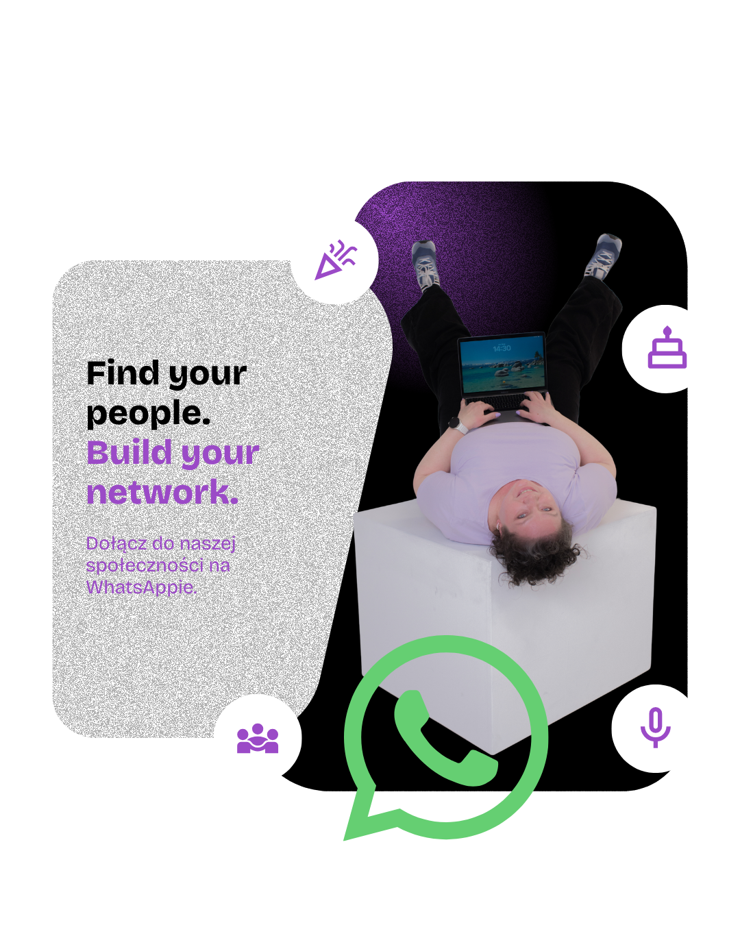 Dołącz do naszej społeczności na WhatsAppie - Find your people, build your network